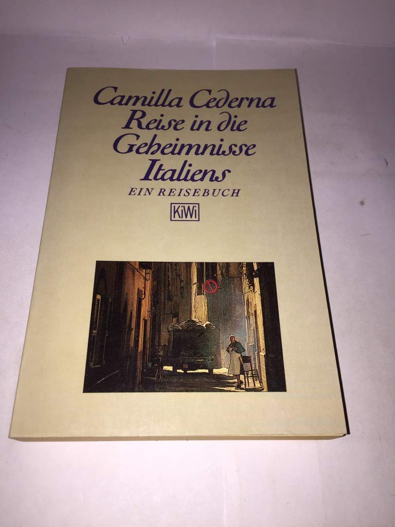 Reise in die Geheimnisse Italiens: Ein Reisebuch (KiWi) Politics & Society