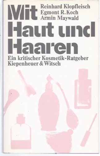 Mit Haut und Haaren: Ein kritischer Kosmetik-Ratgeber Medicine