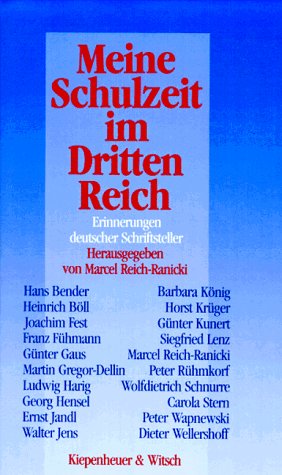 Meine Schulzeit im Dritten Reich: Erinnerungen deutscher Schriftsteller Memories