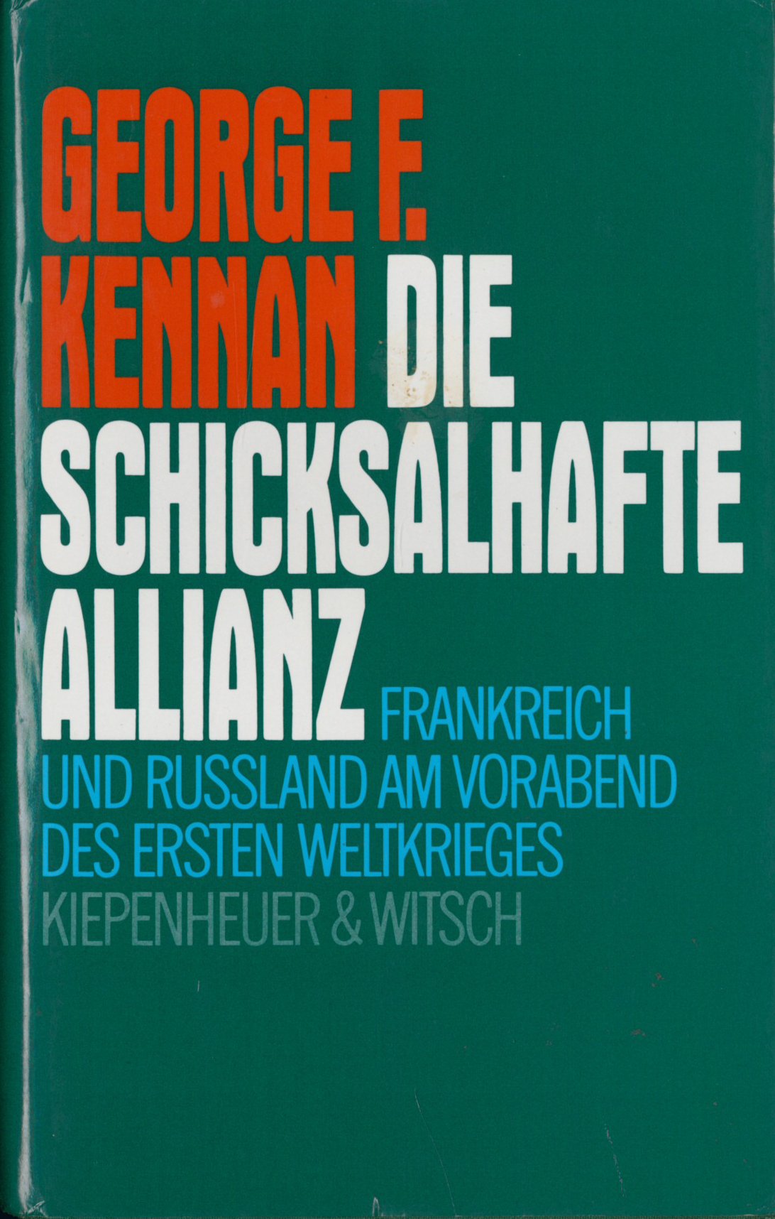 Die schicksalhafte Allianz: Frankreich und Russland am Vorabend des ersten Weltkrieges Books