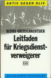 Aktiv gegen Oliv: Leitfaden für Kriegsdienstverweigerer (KiWi) Books