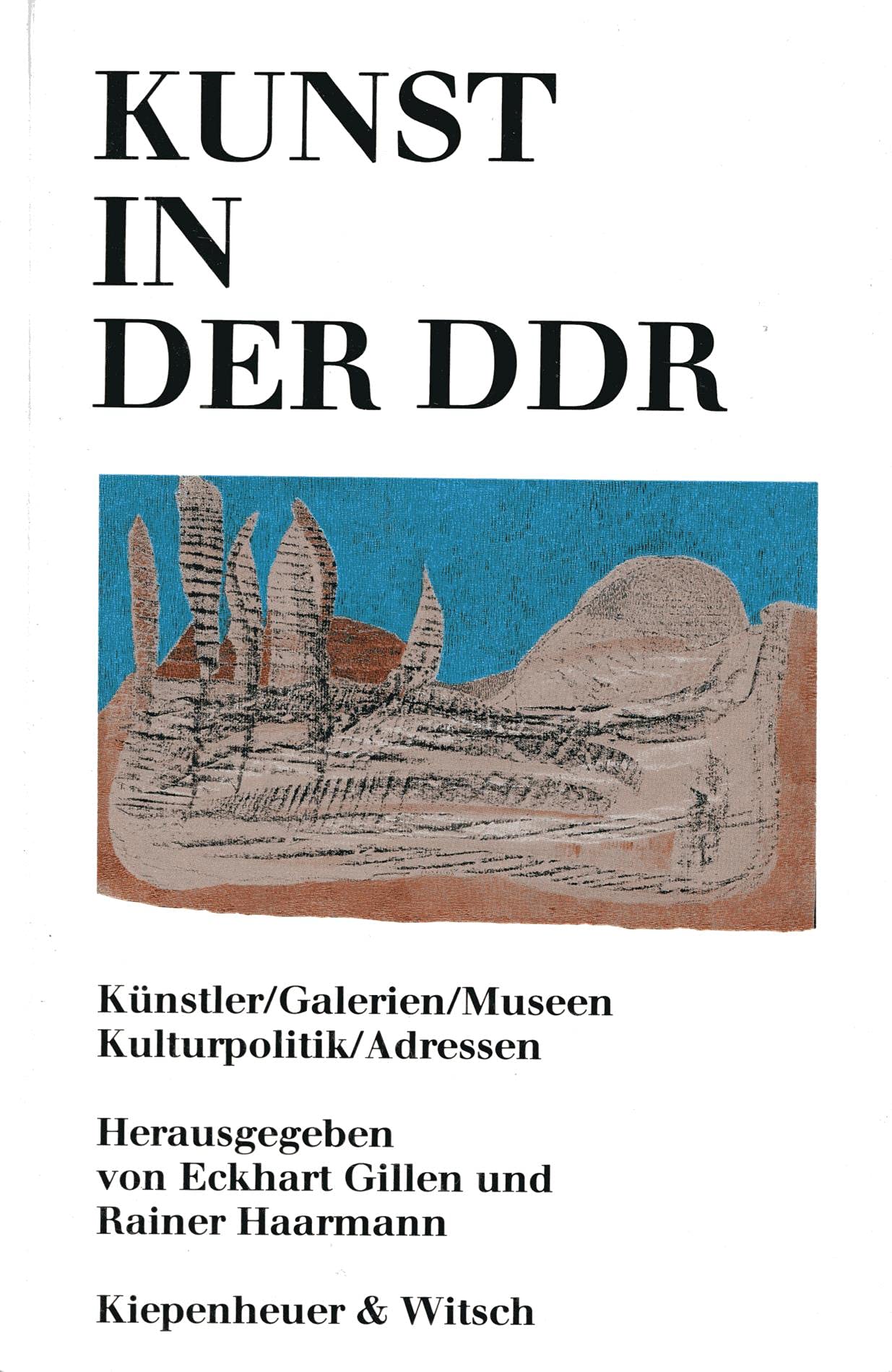 Kunst in der DDR: Künstler /Galerien /Museen /Kulturpolitik /Adressen Learning & Reference