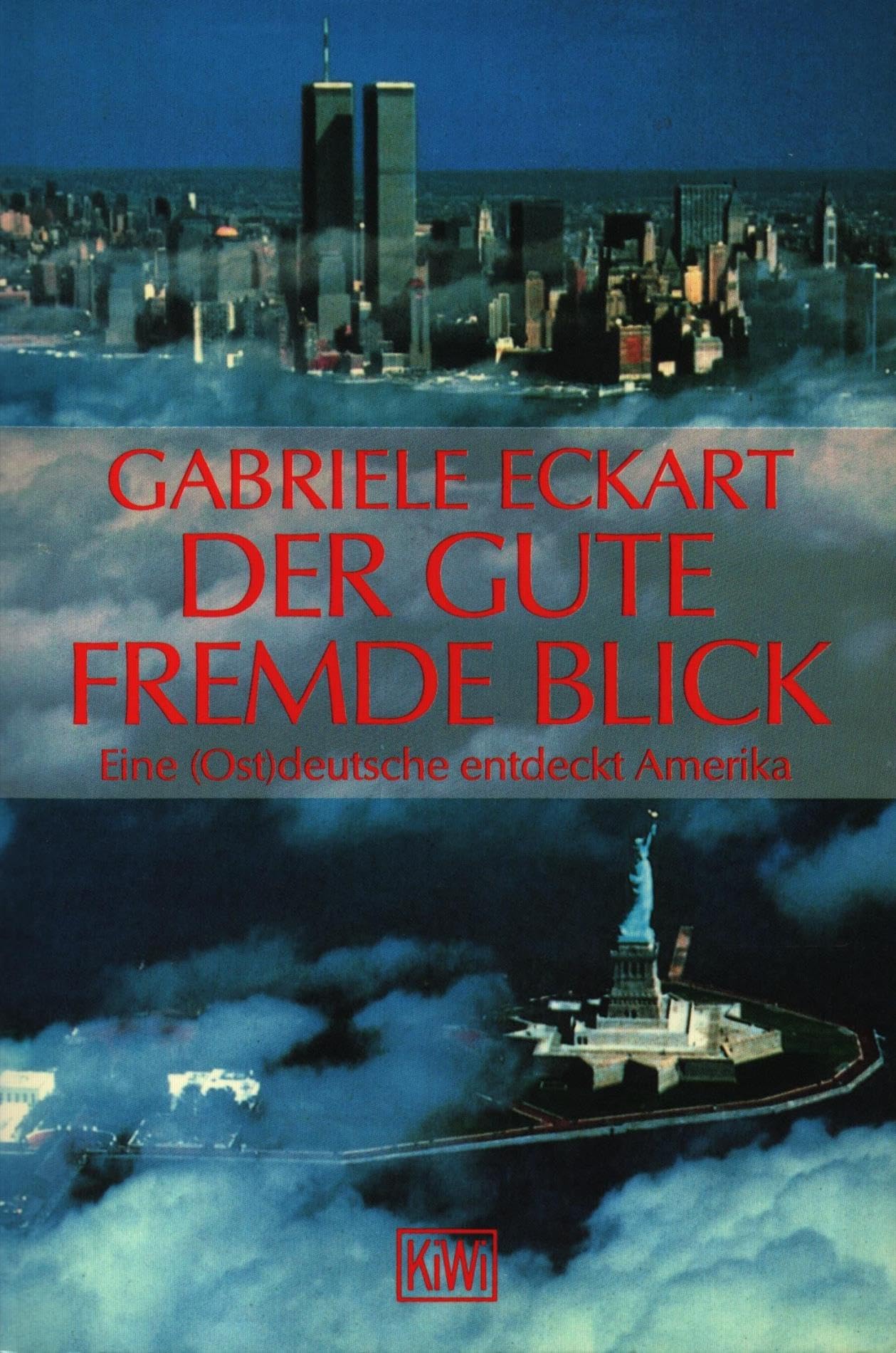 Der gute fremde Blick: Eine (Ost)deutsche entdeckt Amerika (KiWi) Memories