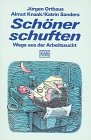 Schöner schuften: Wege aus der Arbeitssucht (KiWi) Business, Finance & Career