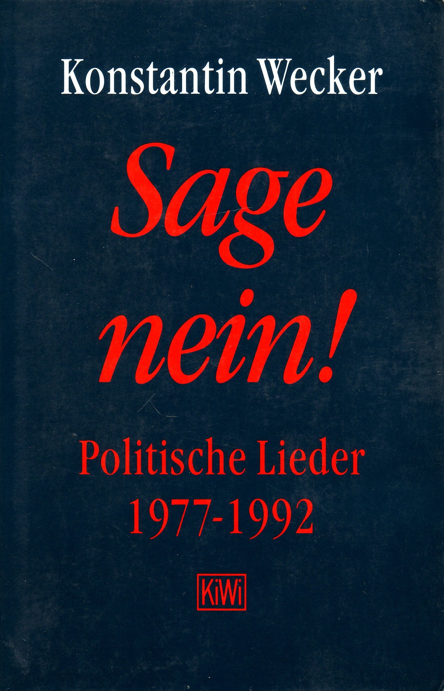Sage nein!: Politische Lieder 1977-1992 (KiWi) Arts & Music
