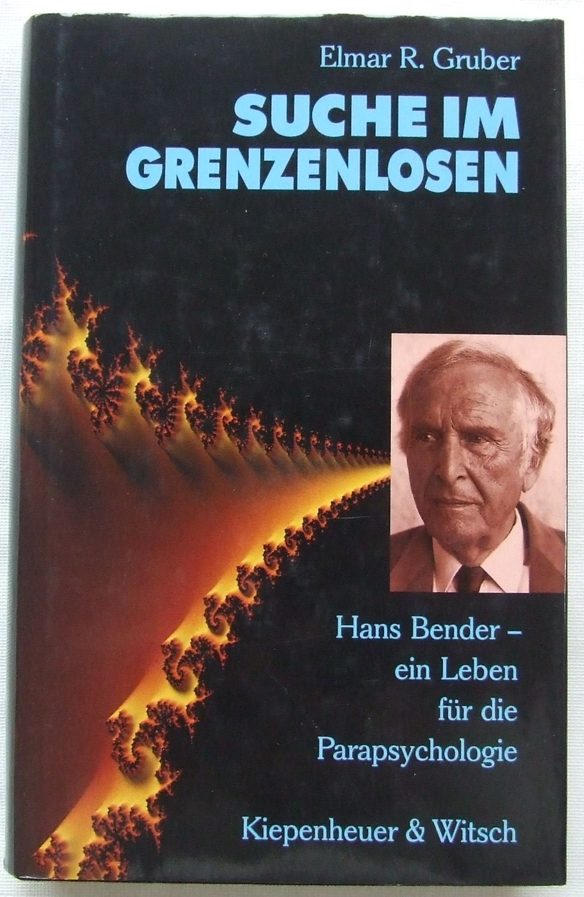 Suche im Grenzenlosen Hans Bender - ein Leben für die Parapsychologie Religion & Esotericism