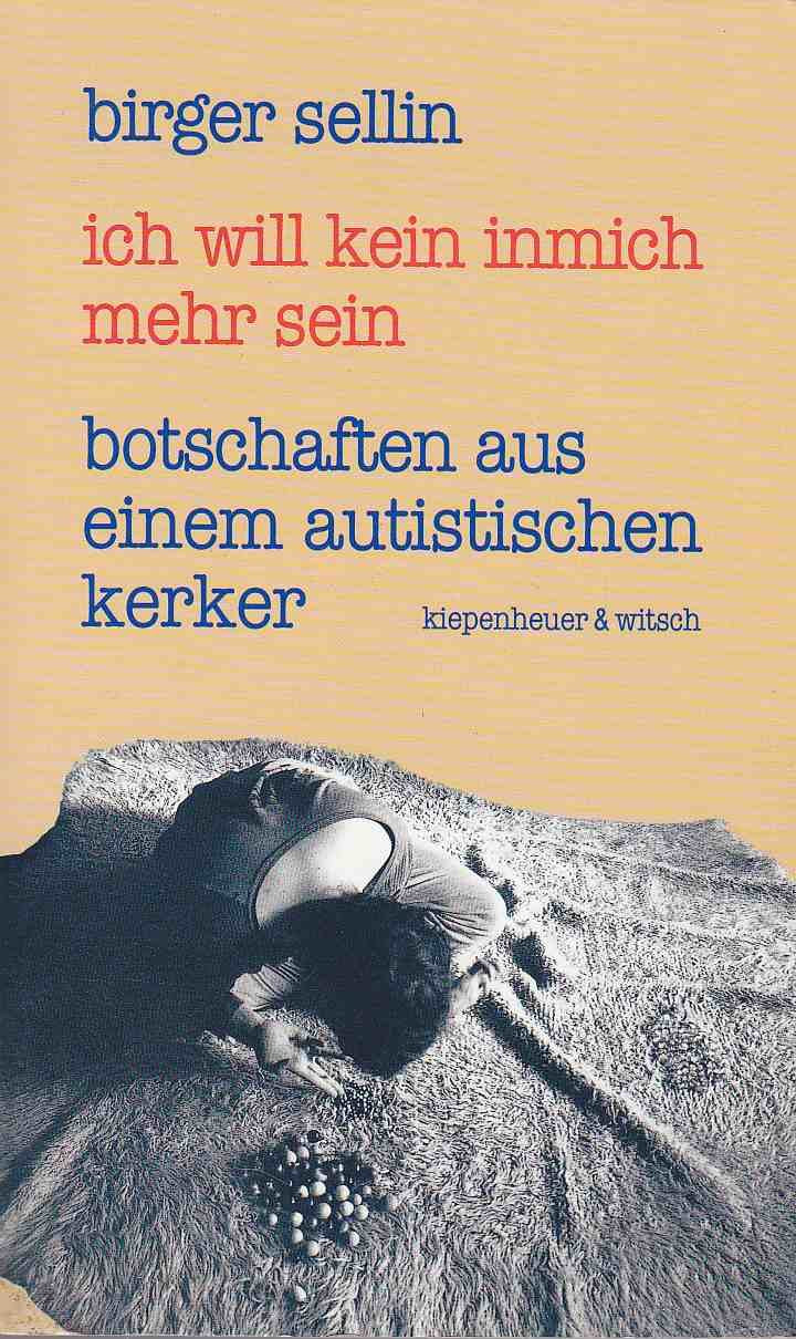 Ich will kein Inmich mehr sein: Botschaften aus einem autistischen Kerker Medicine