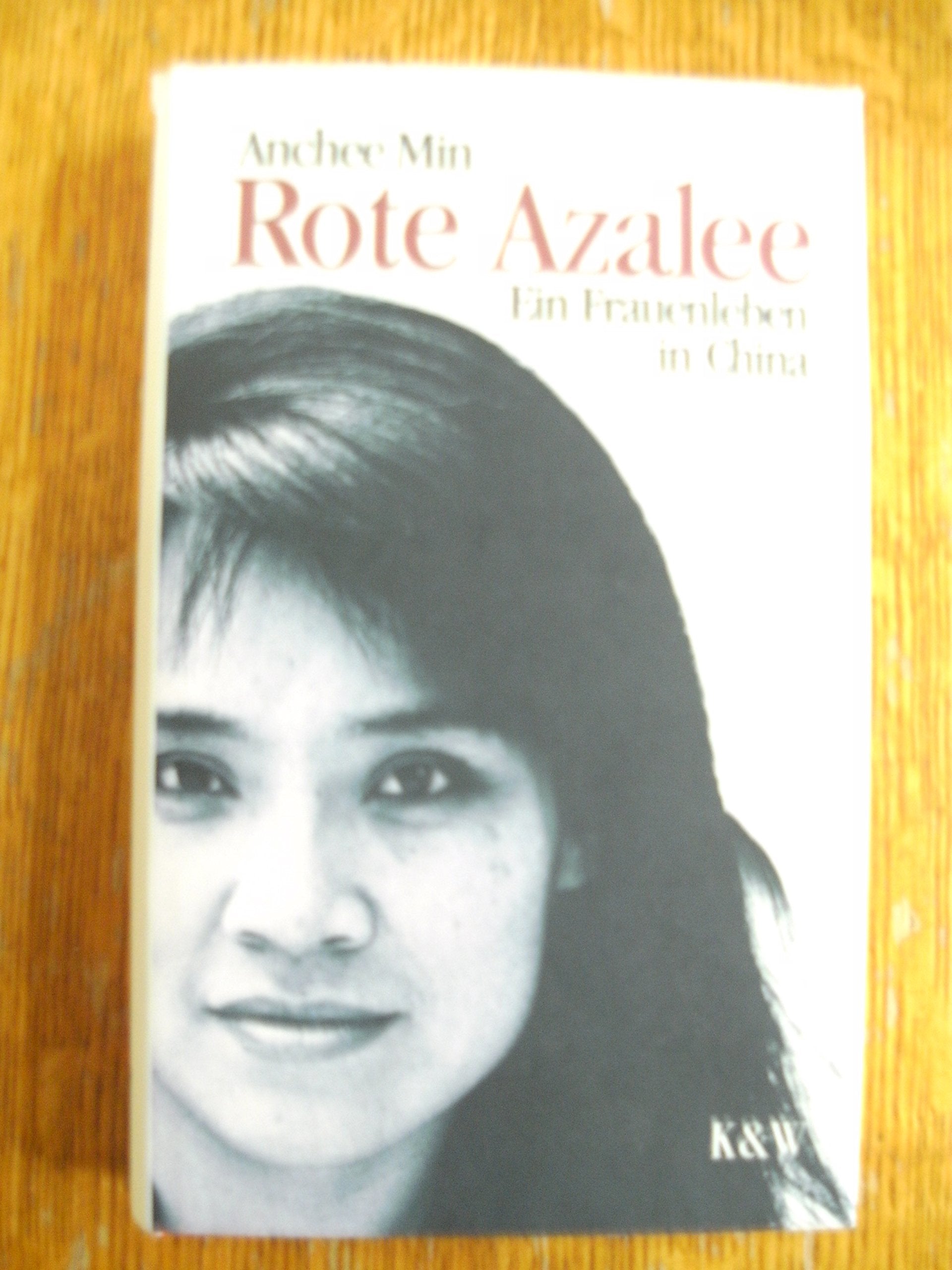 Rote Azalee: Ein Frauenleben in China Politics & Society
