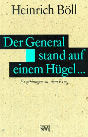 Der General stand auf einem Hügel: Erzählungen aus dem Krieg (KiWi) Contemporary literature