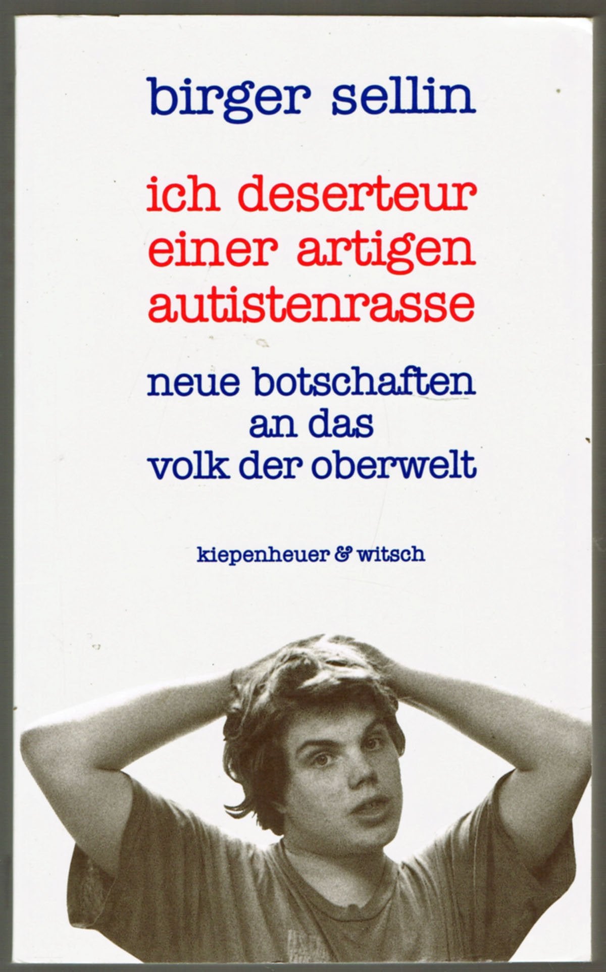 ich deserteur einer artigen autistenrasse: neue botschaften an das volk der oberwelt Psychology