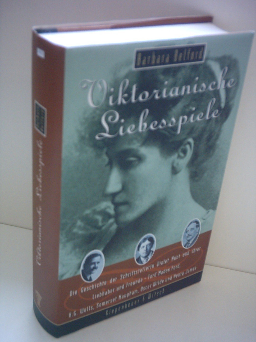 Viktorianische Liebesspiele: Das Leben der Schriftstellerin Violet Hunt und ihrer Liebhaber und Freunde Ford Madox Ford, H. G. Wells, Somerset Maugham, Oscar Wilde und Henry James Philosophy