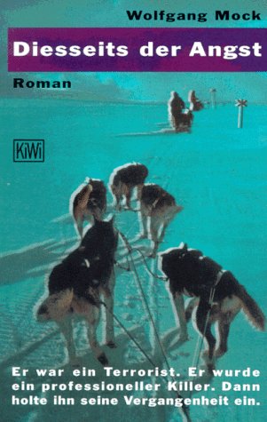 Diesseits der Angst: Er war ein Terrorist. Er wurde ein professioneller Killer. Dann holte ihn die Vergangenheit ein. Roman (KiWi) Crime & Thrillers
