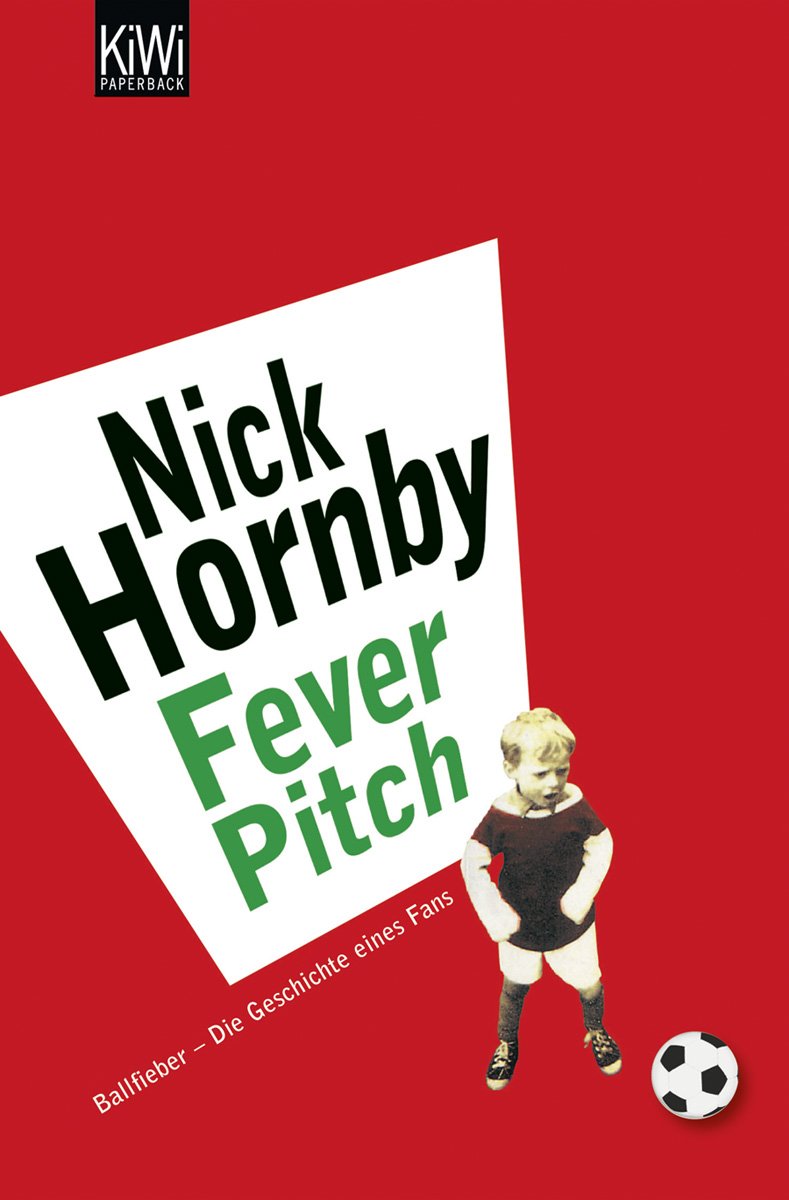 Fever Pitch: Ballfieber - Die Geschichte eines Fans Contemporary literature