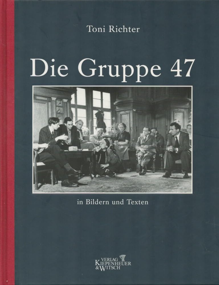 Die Gruppe 47: In Bildern und Texten Politics & History