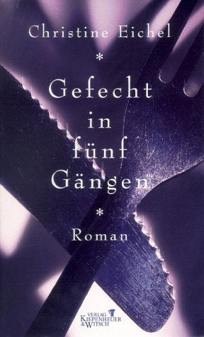 Gefecht in fünf Gängen: Roman. Mit den Rezepten des Menüs Contemporary literature