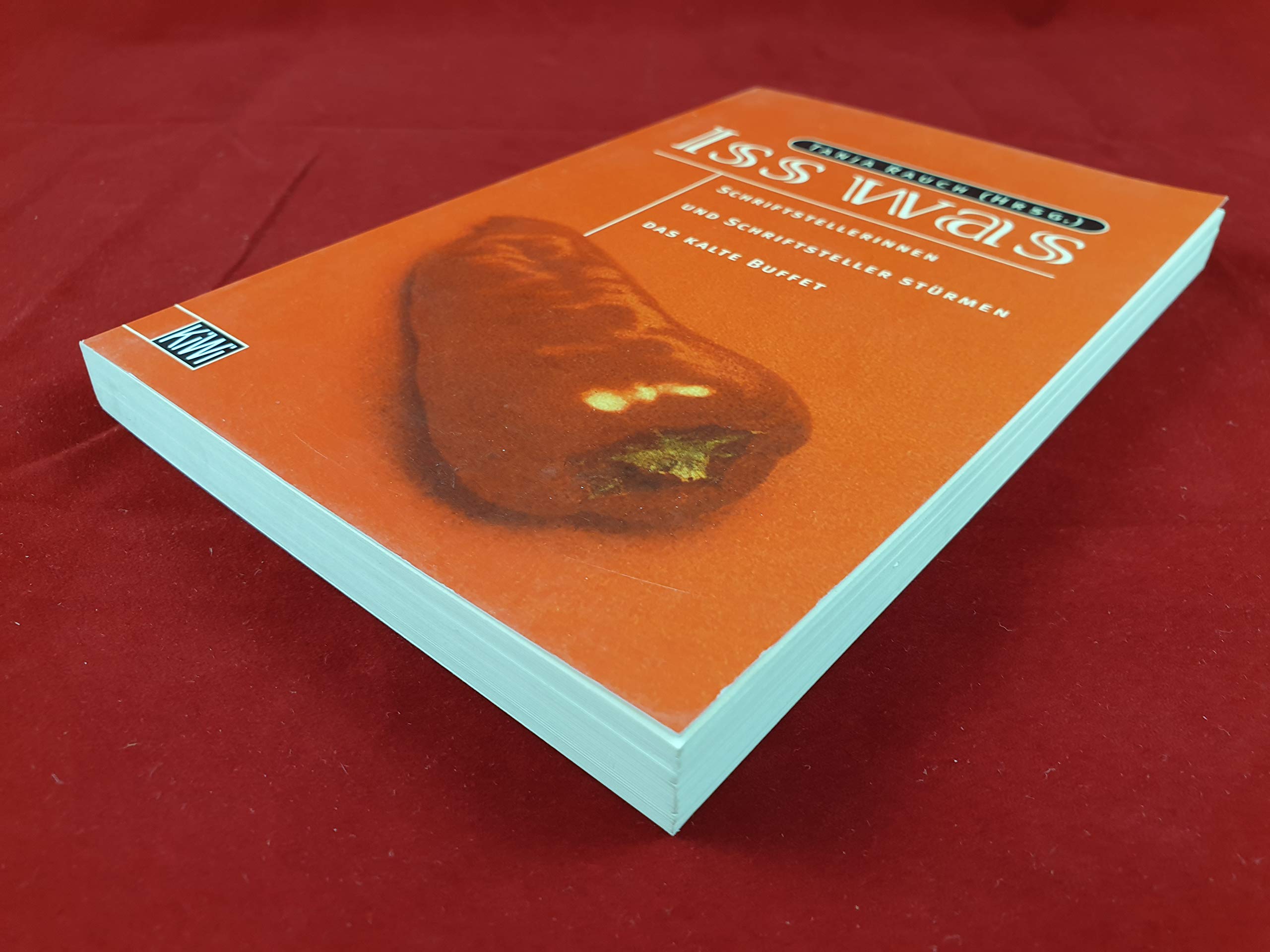 Iss was - Schriftstellerinnen und Schriftsteller stürmen das Kalte Buffet (KiWi) Books