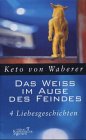 Das Weiß im Auge des Feindes. 4 Liebesgeschichten Contemporary literature