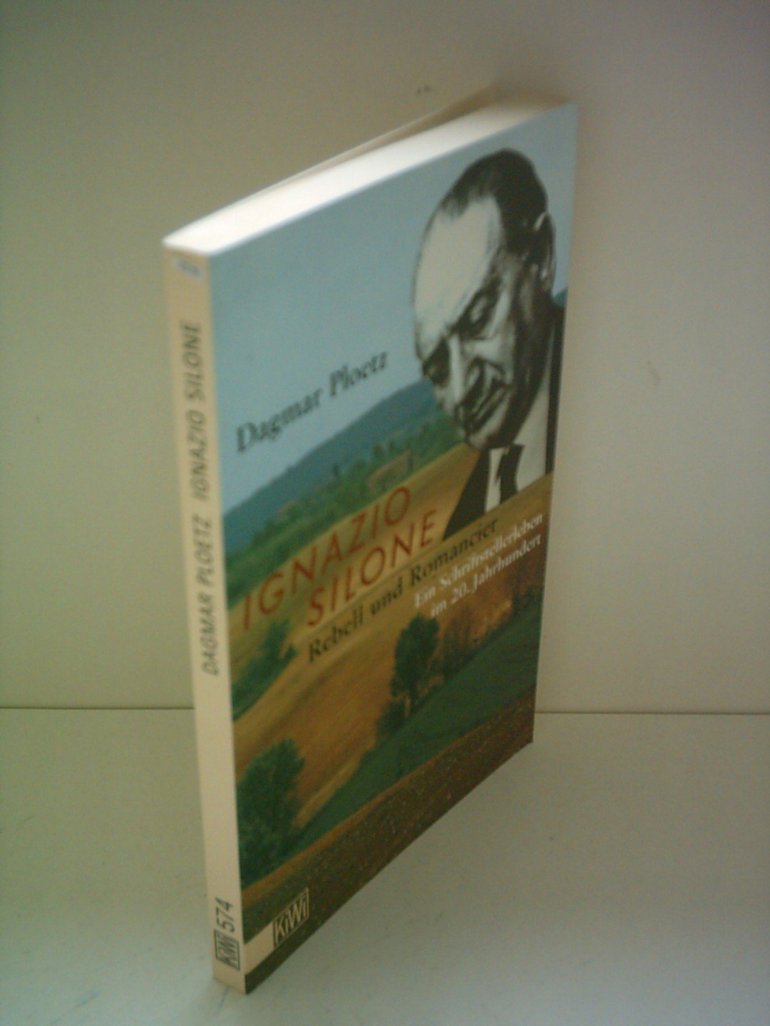 Ignazio Silone. Rebell und Romancier: Ein Schriftstellerleben im 20. Jahrhundert (KiWi) Memories