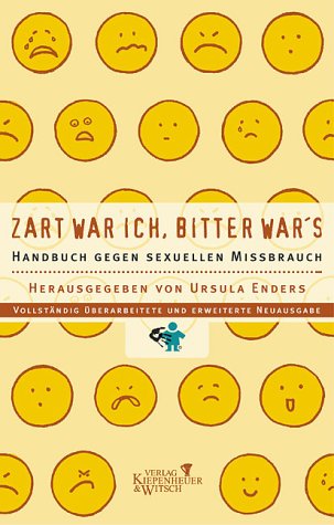Zart war ich, bitter war's: Handbuch gegen sexuellen Missbrauch: Handbuch gegen sexuellen Missbrauch an Mädchen und Jungen Psychology
