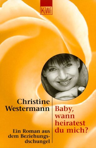 Baby, wann heiratest du mich?: Roman (KiWi) Contemporary literature