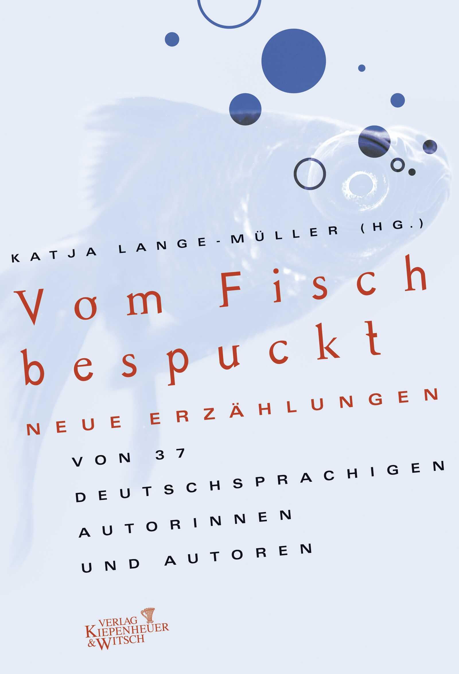 Vom Fisch bespuckt: Neue Erzählungen von 37 deutschsprachigen Autorinnen und Autoren Contemporary literature