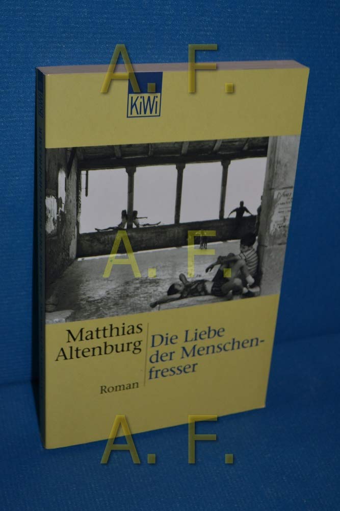 Die Liebe der Menschenfresser: Roman (KiWi) Contemporary literature