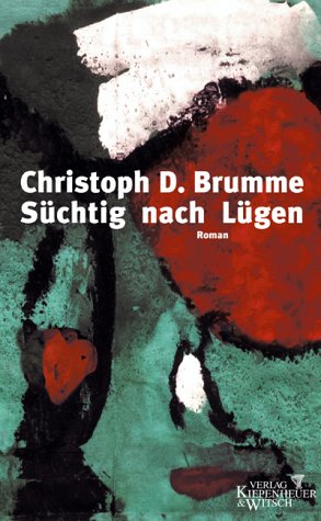 Süchtig nach Lügen: Roman Contemporary literature