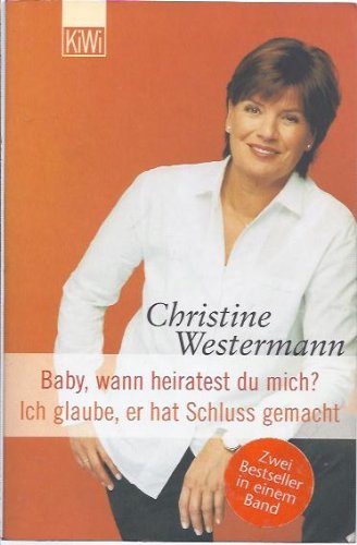 Baby, wann heiratest du mich? /Ich glaube, er hat Schluss gemacht: Doppelband (KiWi) Contemporary literature