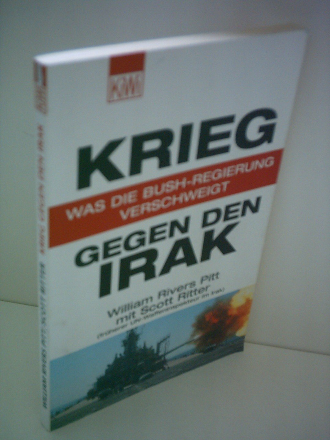 Krieg gegen den Irak: Was die Bush-Regierung verschweigt (KiWi) Politics & Society