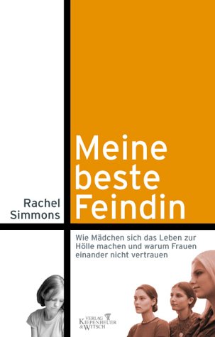 Meine beste Feindin: Wie Mädchen sich das Leben zur Hölle machen und warum Frauen einander nicht vertrauen Contemporary literature Books