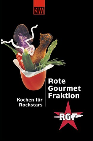 Rote Gourmet Fraktion - Kochen für Rockstars: Kochen für die Rockstars (KiWi) Contemporary literature Books
