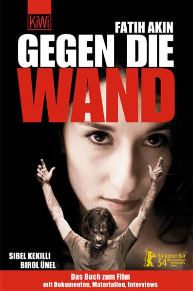 Gegen die Wand: Das Buch zum Film. Mit Dokumenten, Materialien, Interviews (KiWi) Film, Art & Culture