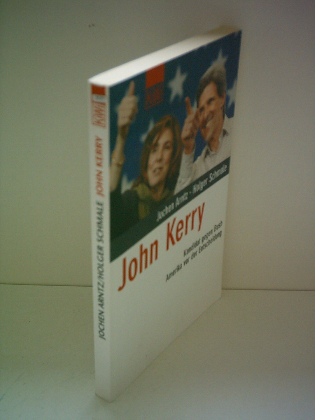 John Kerry: Kandidat gegen Bush. Amerika vor der Entscheidung (KiWi) Memories