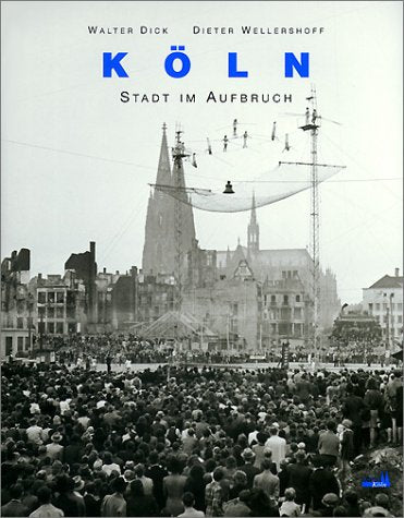 Köln - Stadt im Aufbruch Photography