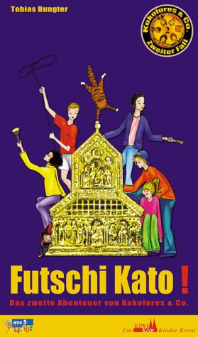 Futschi Kato! Das zweite Abenteuer von Kokolores & Co. Novels & Short Stories