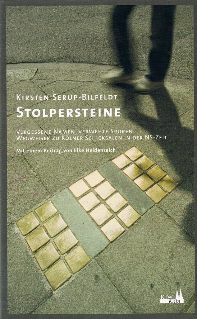 Stolpersteine: Vergessene Namen, verwehte Spuren. Wegweiser zu Kölner Schicksalen in der NS-Zeit Politics & Society