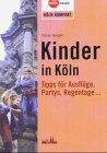 Kinder in Köln: Tipps für Ausflüge, Partys, Regentage... Self-help