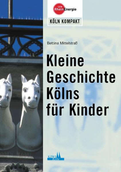 Kleine Geschichte Kölns für Kinder Non-fiction