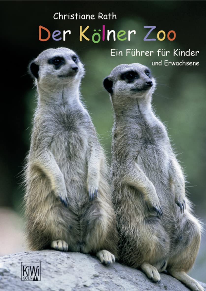Der Kölner Zoo: Ein Führer für Kinder und Erwachsene Natural Sciences