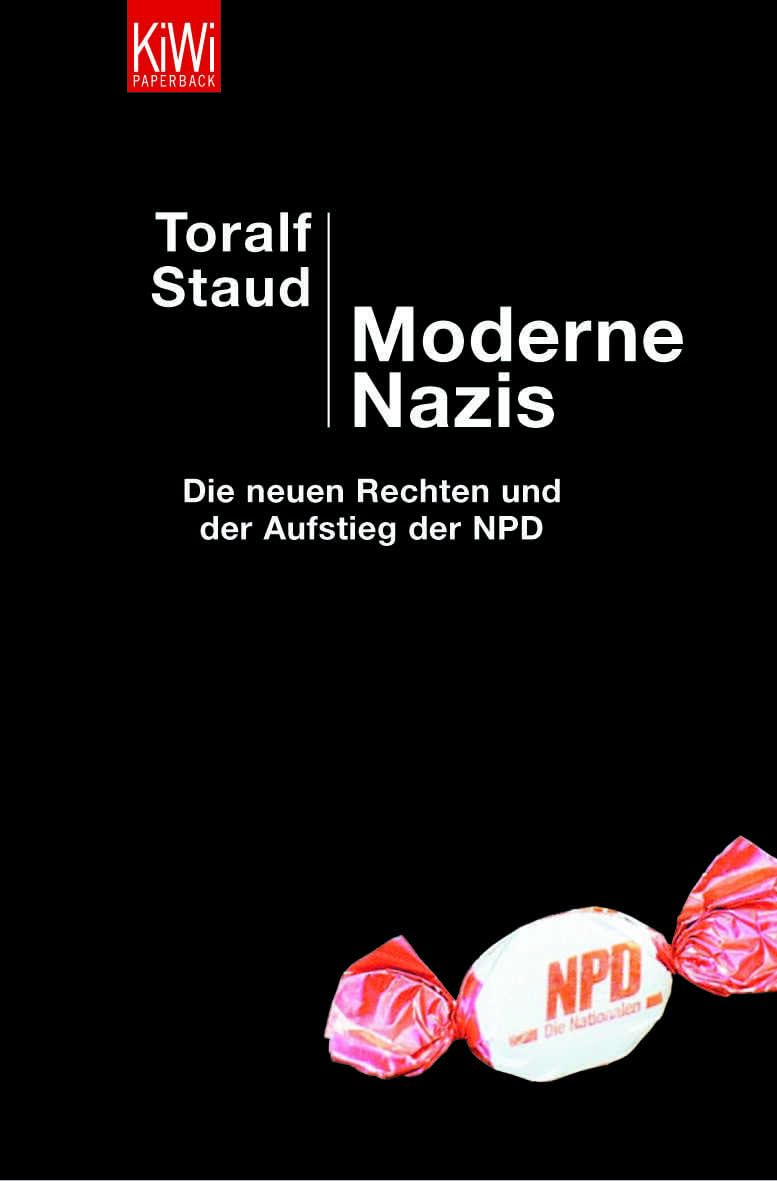 Moderne Nazis: Die neuen Rechten und der Aufstieg der NPD Politics & History