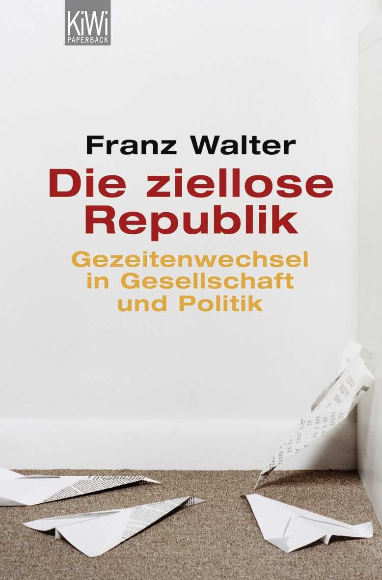 Die ziellose Republik Gezeitenwechsel in Gesellschaft und Politik Politics & History