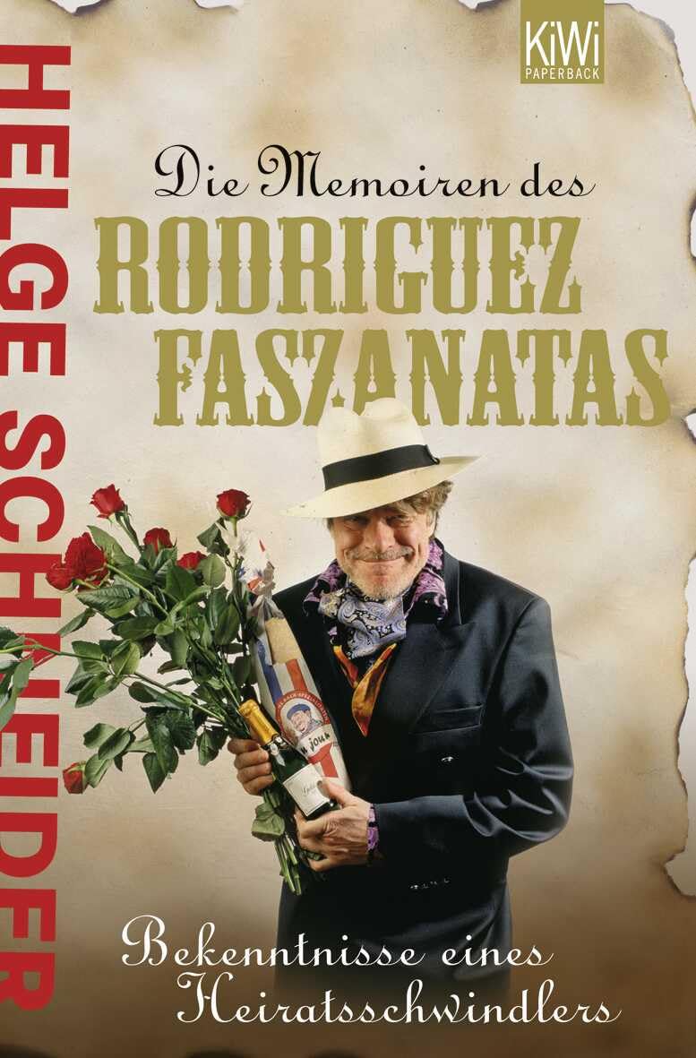 Die Memoiren des Rodriguez Faszanatas. Bekenntnisse eines Heiratsschwindlers: Bekentnisse eines Heiratsschwindlers Contemporary literature