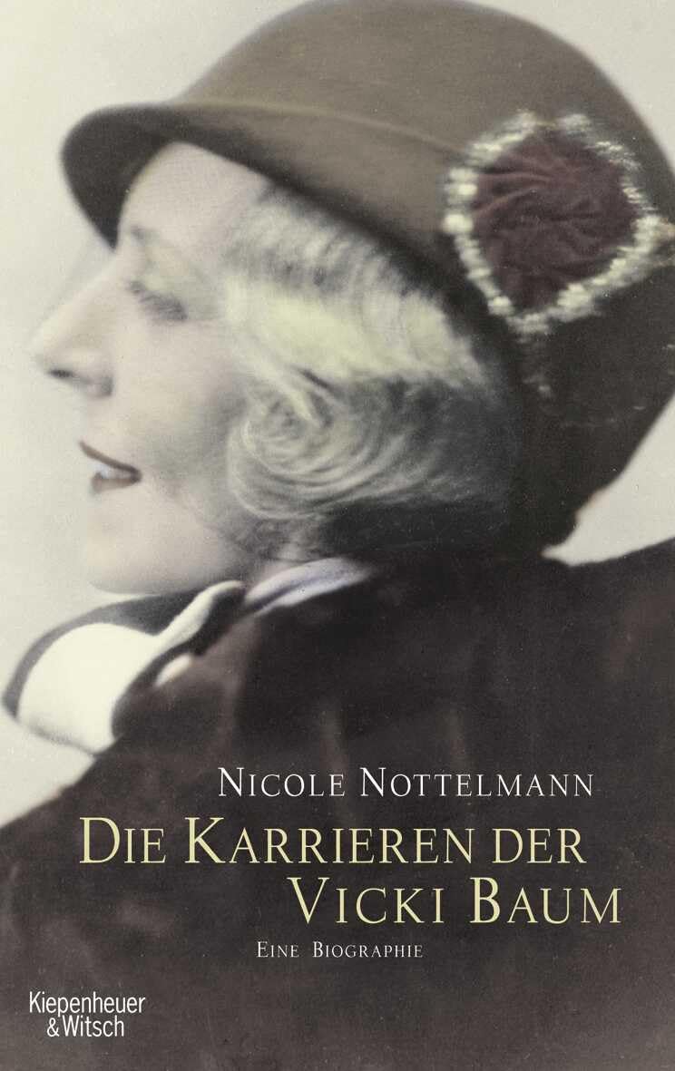 Die Karrieren der Vicki Baum: Eine Biographie Art & Literature