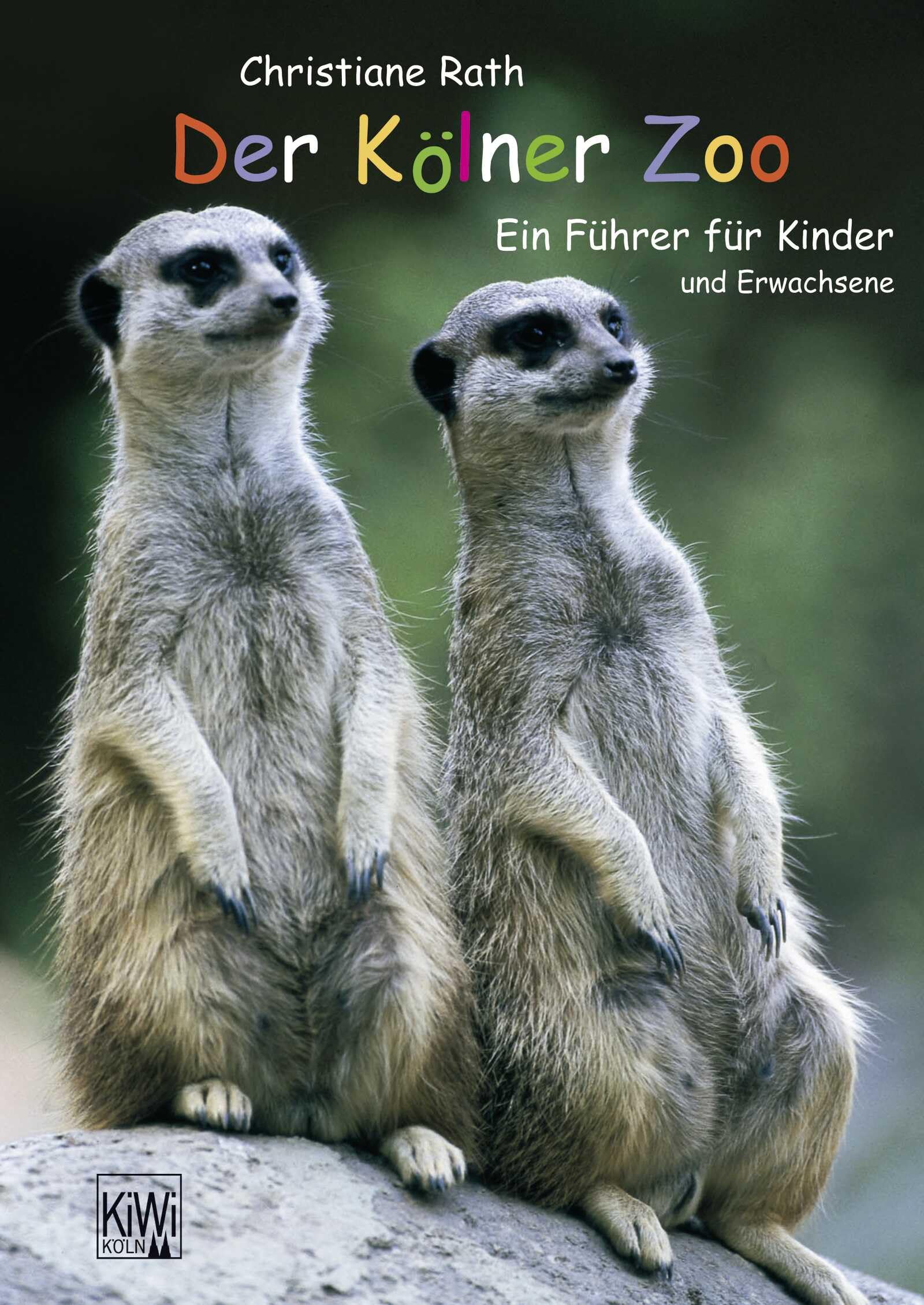 Der Kölner Zoo: Ein Führer für Kinder und Erwachsene Natural Sciences