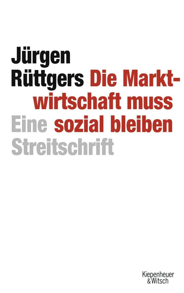 Die Marktwirtschaft muss sozial bleiben: Eine Streitschrift Law