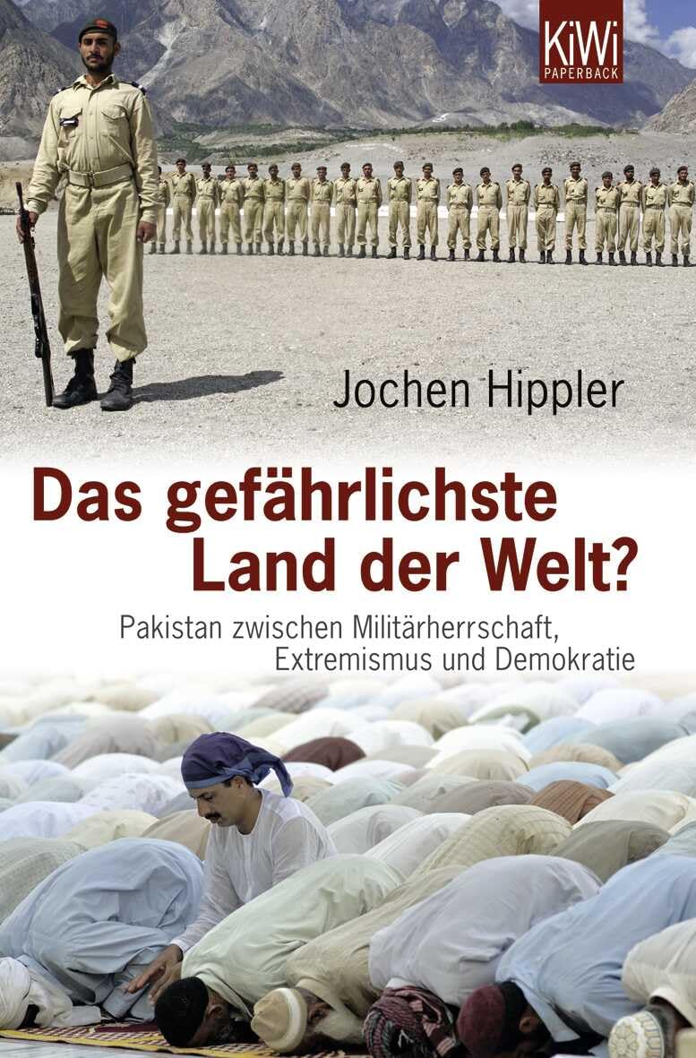 Das gefährlichste Land der Welt?: Pakistan zwischen Militärherrschaft, Extremismus und Demokratie Politics & History