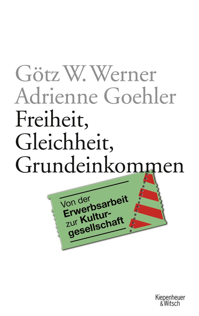 Freiheit, Gleichheit, Grundeinkommen: Von der Arbeits- zur Kulturgesellschaft Politics & History