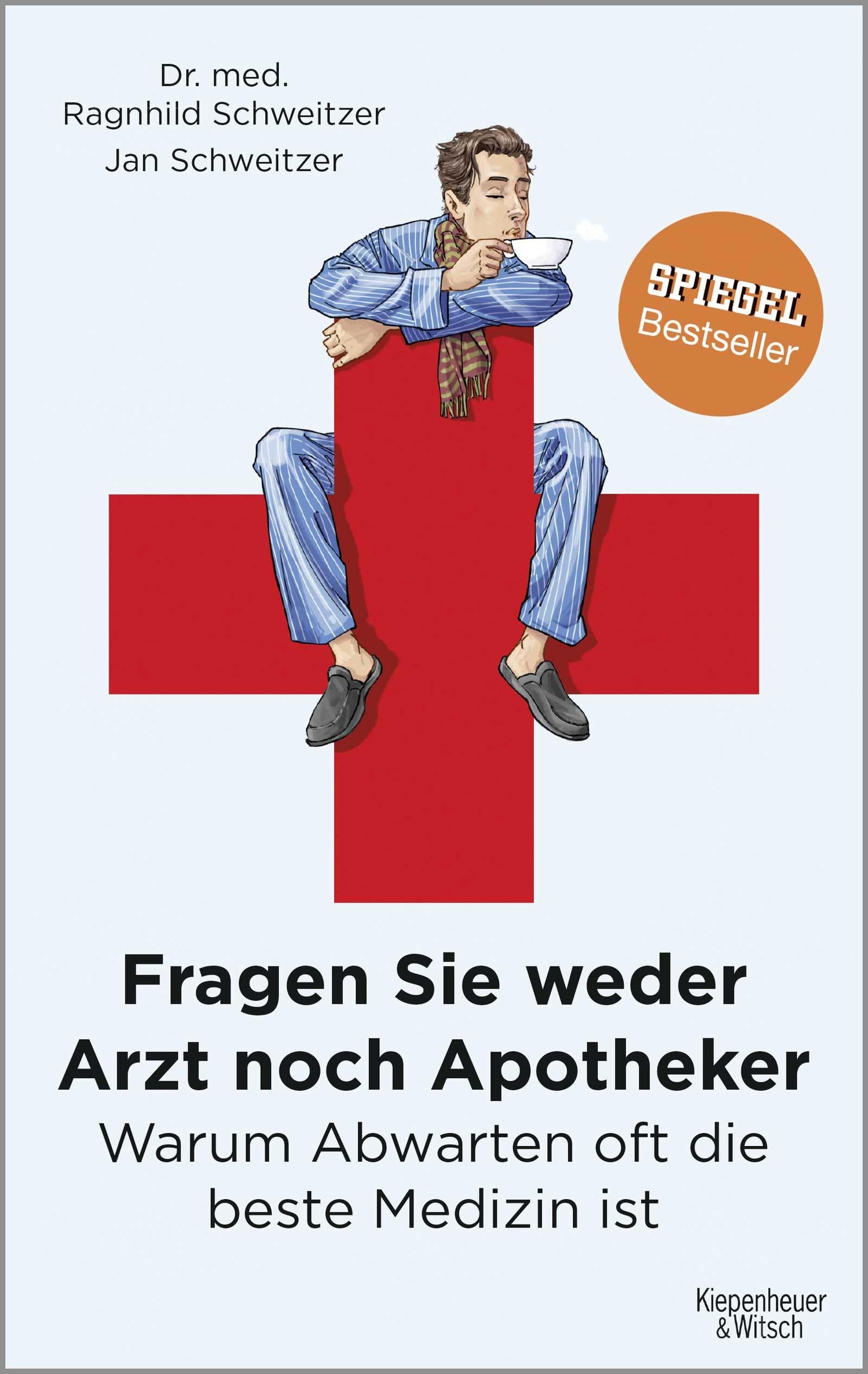 Fragen Sie weder Arzt noch Apotheker: Warum Abwarten oft die beste Medizin ist Medicine
