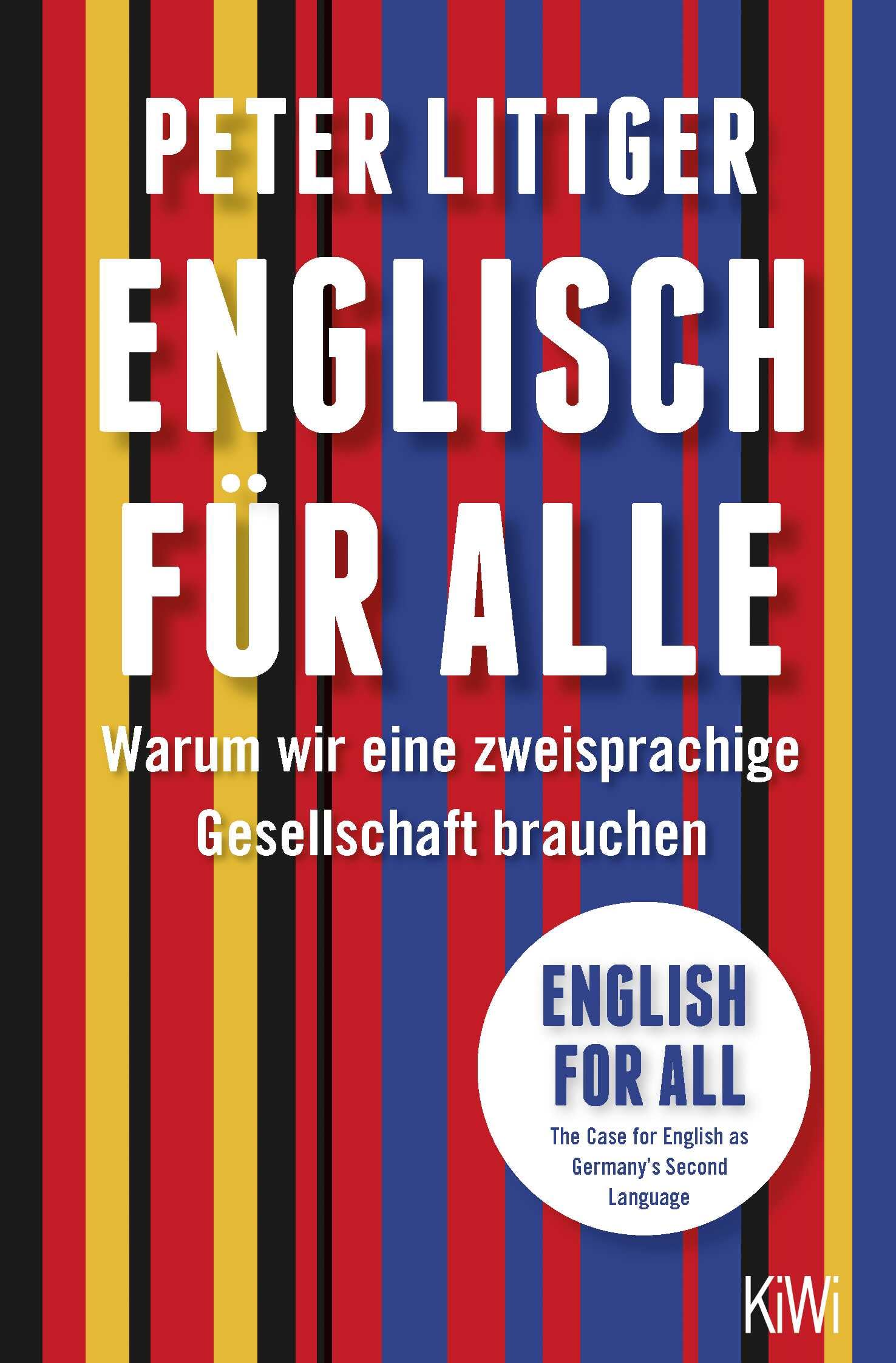Englisch für alle/English for all: Warum wir eine zweisprachige Gesellschaft brauchen/The Case for English as Germany's Second Language Books