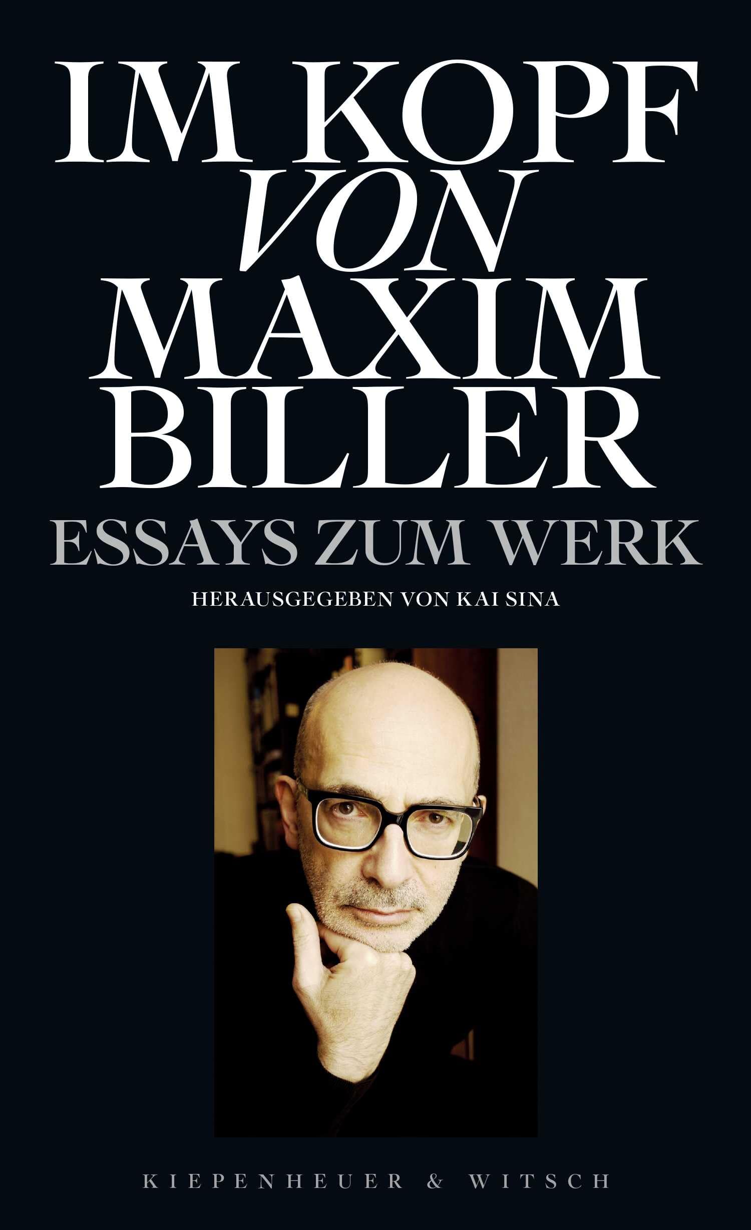 Im Kopf von Maxim Biller: Essays zum Werk Essays & Short Stories